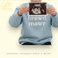 Brawd Mawr Sweatshirt