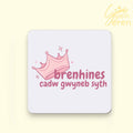 "Brenhines, Cadw Gwyneb Syth" Funny Welsh Coaster – Crown Design