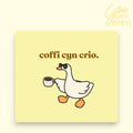 Coffi Cyn Crio Goose Coaster | Funny Welsh Coffee Gift