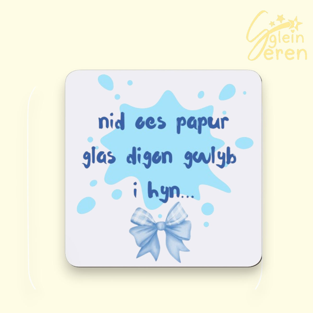 "Nid Oes Papur Glas Digen Gwlyb I Hyn" Funny Welsh Coaster – Coquette Splash Design