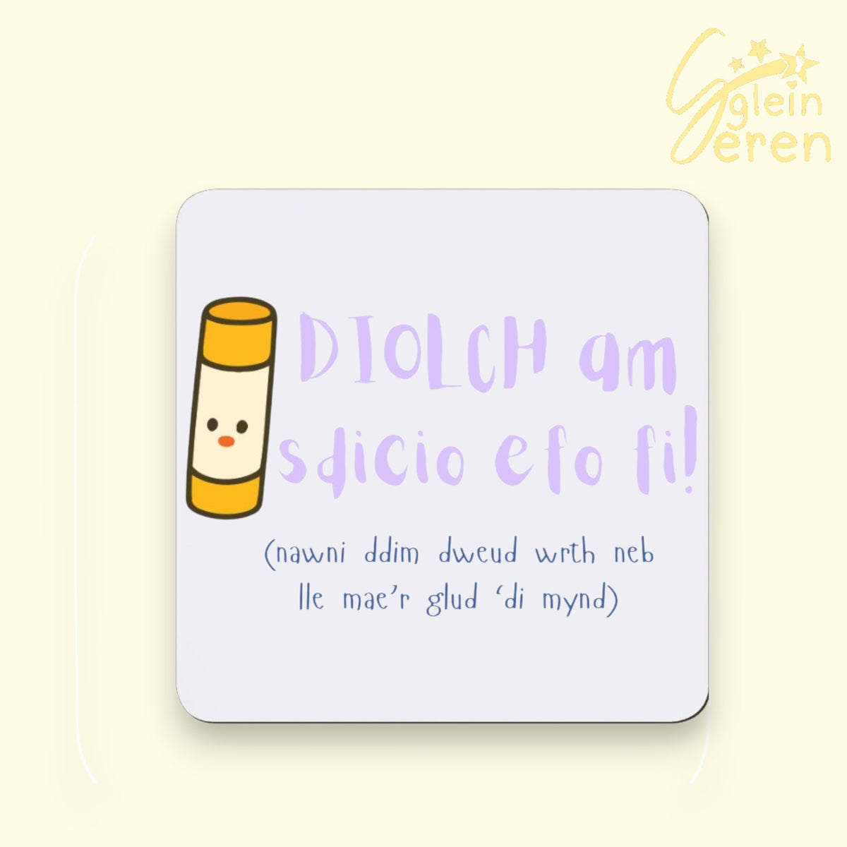 "Diolch Am Sdicio Efo Fi" Funny Welsh Coaster – Cute Glue Stick Teacher Gift